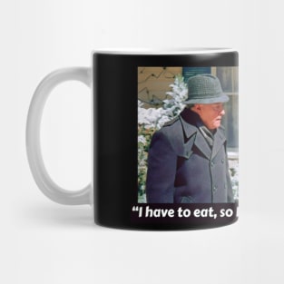 I have to eat, so I can take my back pill  Christmas Vacation Mug